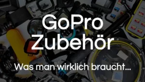 Mehr über den Artikel erfahren GoPro Zubehör | Was man braucht und kaufen sollte