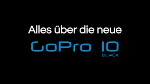 Read more about the article GoPro HERO 10 Black | ALLE Infos zur neuen Kamera!