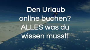 Read more about the article Urlaub online buchen – Wie geht das?  [Tipps 2022]