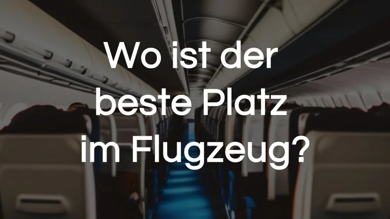 Du betrachtest gerade Bester Platz im Flugzeug? | DU hast die Wahl!