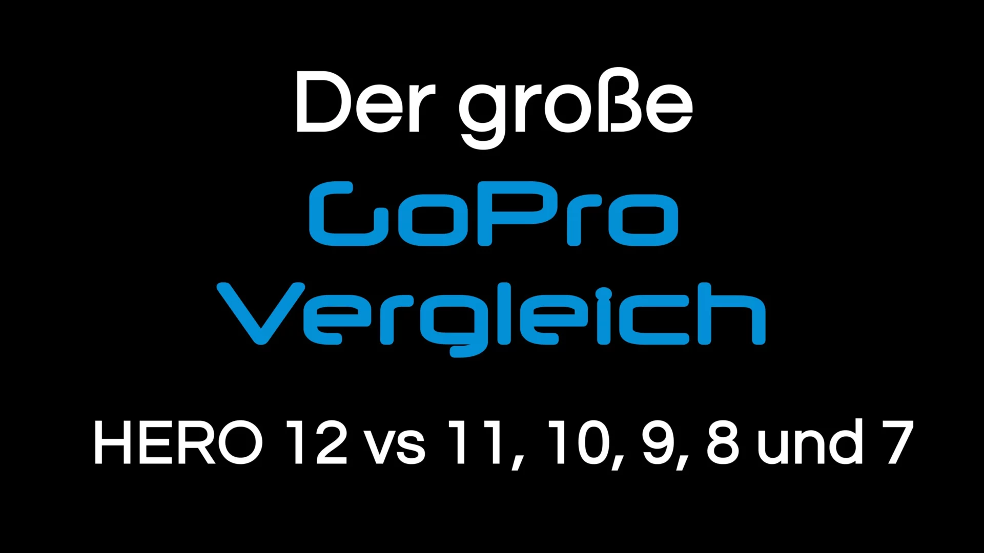 You are currently viewing GoPro Vergleich: Technische Daten und Funktionen | HERO 12, 11, 10, 9, 8 und 7