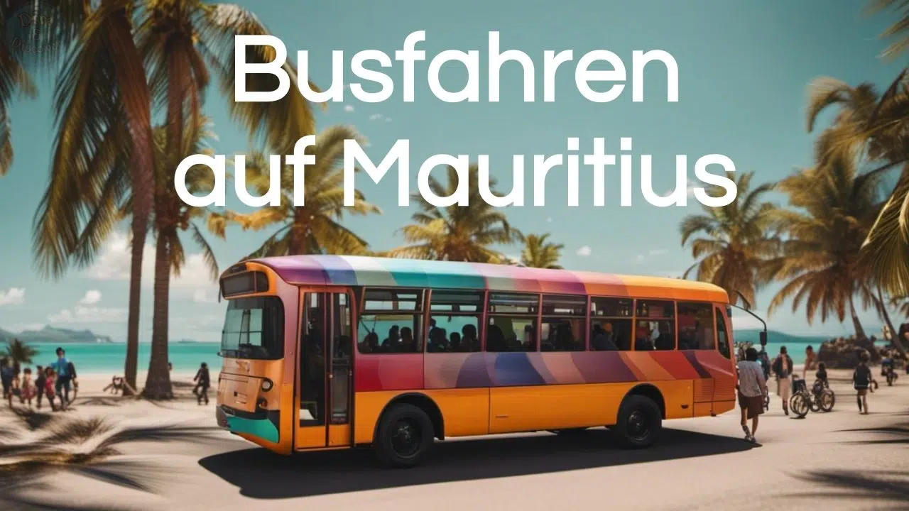 You are currently viewing Mauritius mit Bus: Die besten Tipps und Infos!