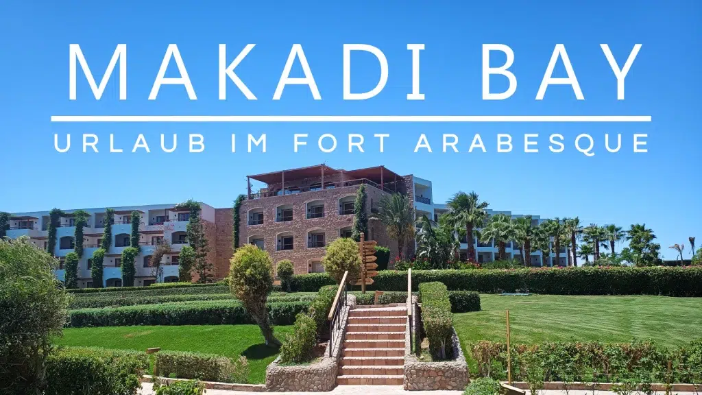 Mehr über den Artikel erfahren Info Guide: Fort Arabesque / Makadi Bay